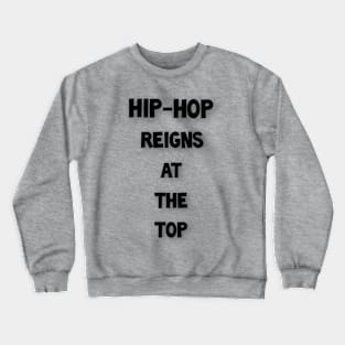 Hip-hop Reigns Crewneck Sweatshirt